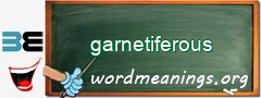 WordMeaning blackboard for garnetiferous